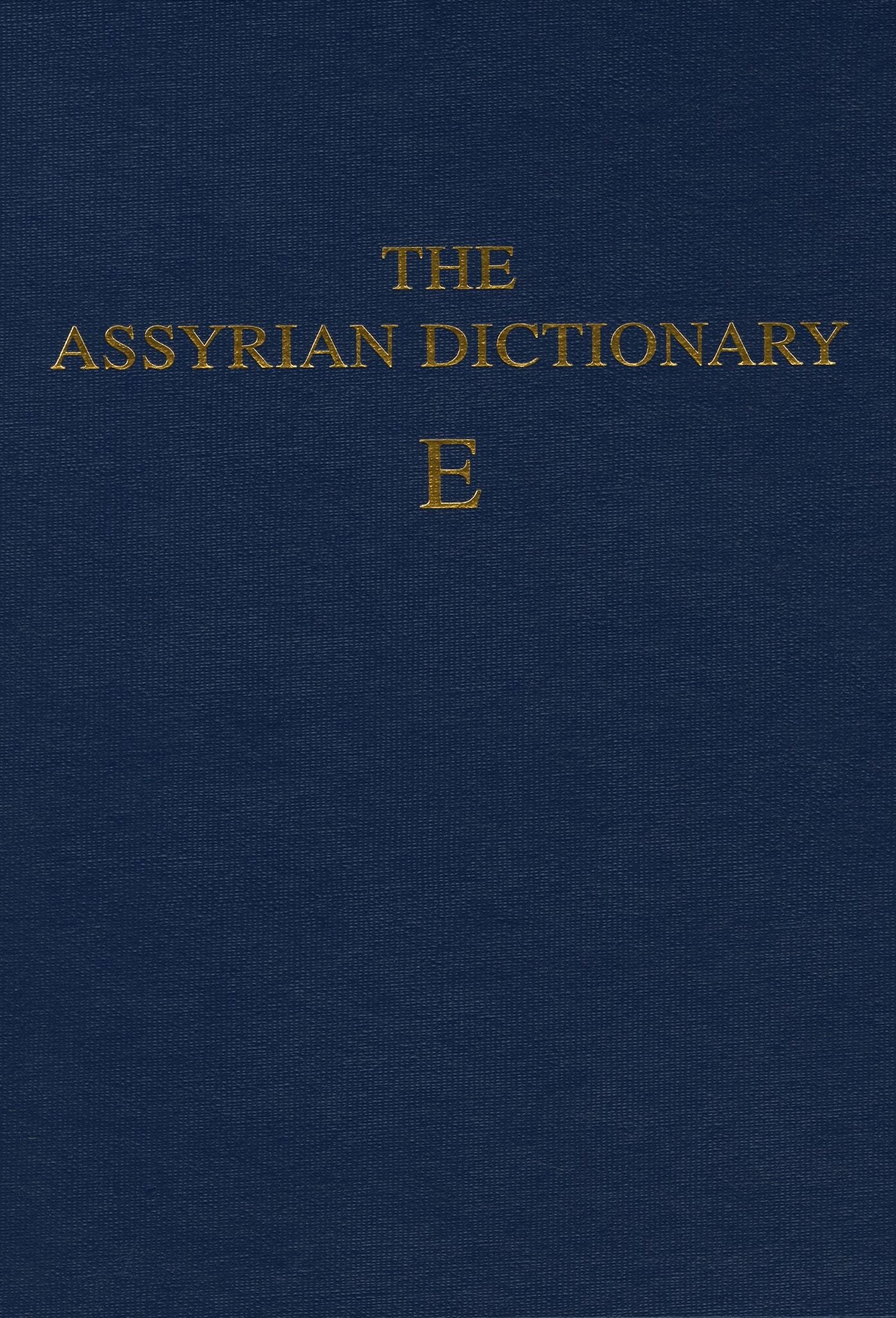 The Assyrian Dictionary, Volume 4, E